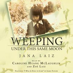Weeping under This Same Moon Audiobook, by Jana Laiz