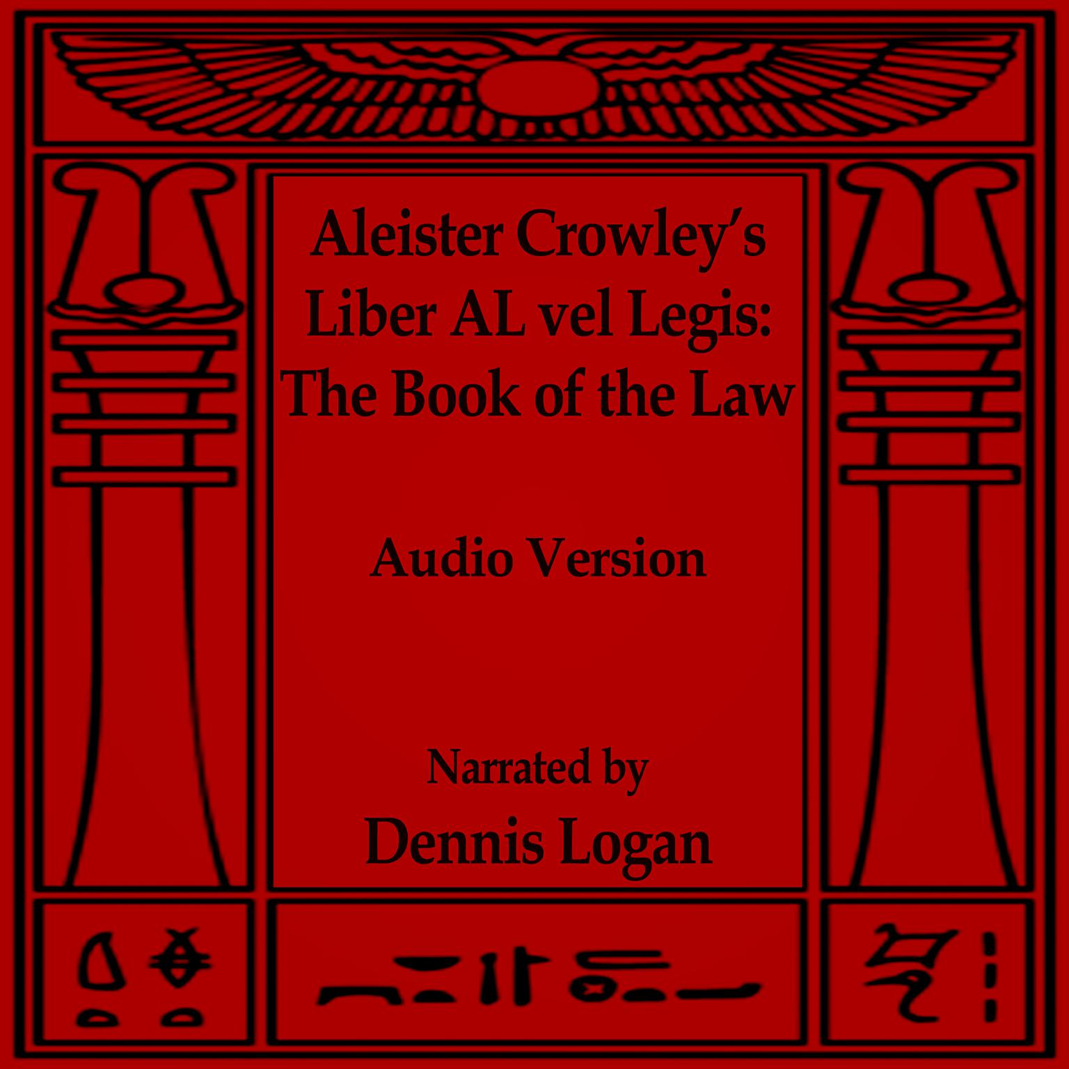 Aleister Crowley’s Liber AL vel Legis—The Book of the Law Audiobook, by Aleister Crowley