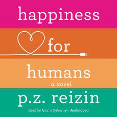 Happiness for Humans Audiobook, by P. Z. Reizin