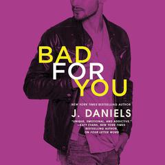 Bad for You Audiobook, by J. Daniels
