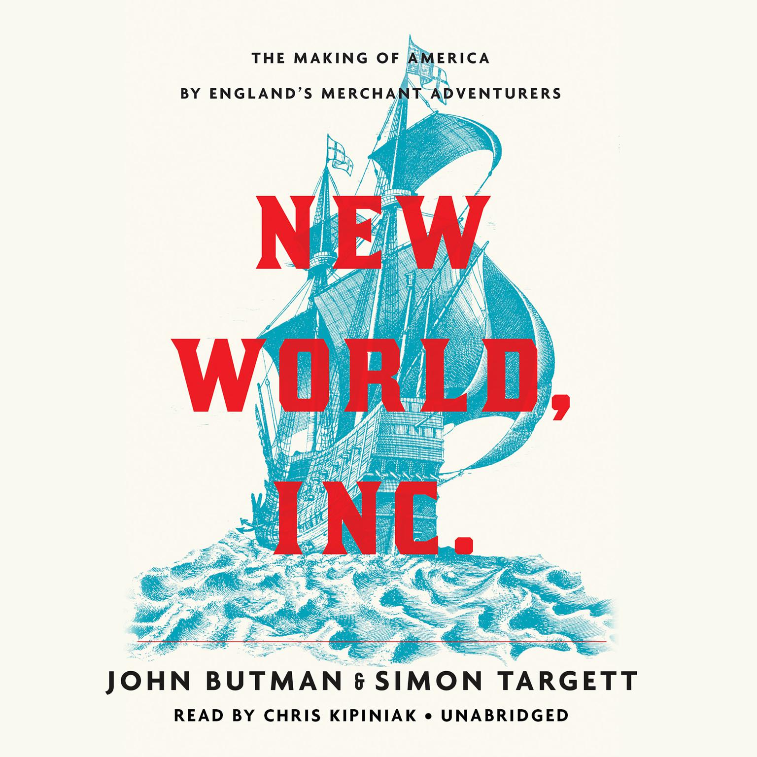 New World, Inc.: The Making of America by Englands Merchant Adventurers Audiobook, by John Butman