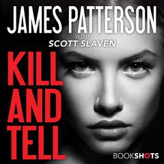 Kill and Tell Audiobook, by James Patterson