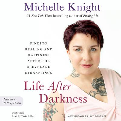 Life after Darkness: Finding Healing and Happiness After the Cleveland Kidnappings Audiobook, by Michelle Knight