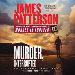 Murder, Interrupted Audiobook, by James Patterson