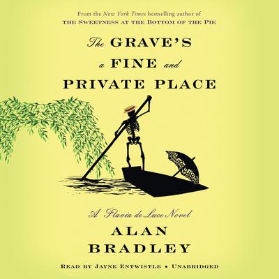 The Grave's a Fine and Private Place: A Flavia de Luce Novel Audiobook, by 