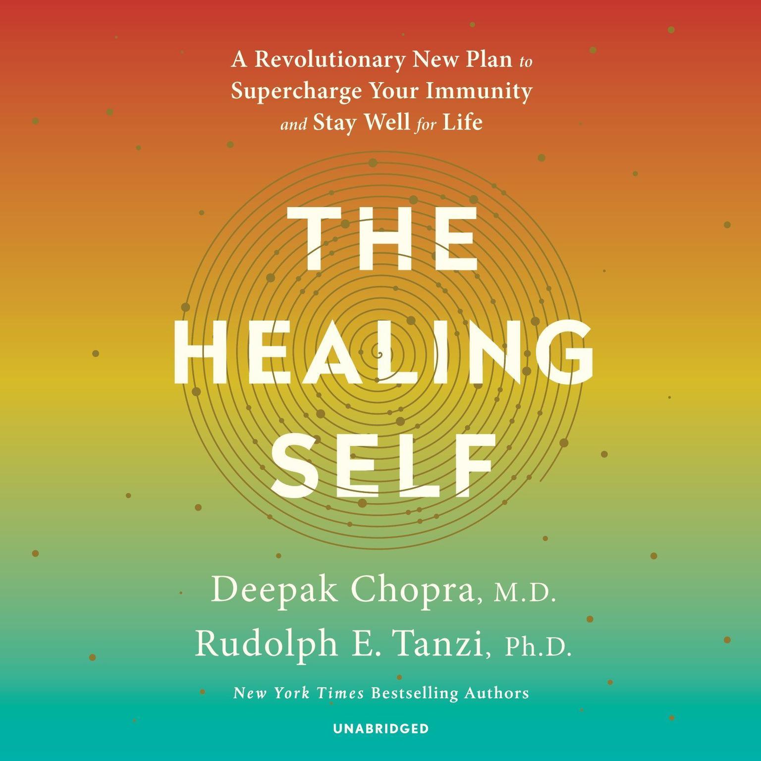 The Healing Self: A Revolutionary New Plan to Supercharge Your Immunity and Stay Well for Life Audiobook, by Deepak Chopra