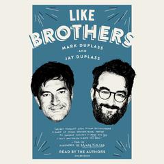 Like Brothers Audiobook, by Mark Duplass