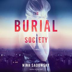 The Burial Society: A Novel Audiobook, by Nina Sadowsky