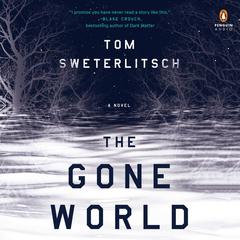 The Gone World Audiobook, by Tom Sweterlitsch
