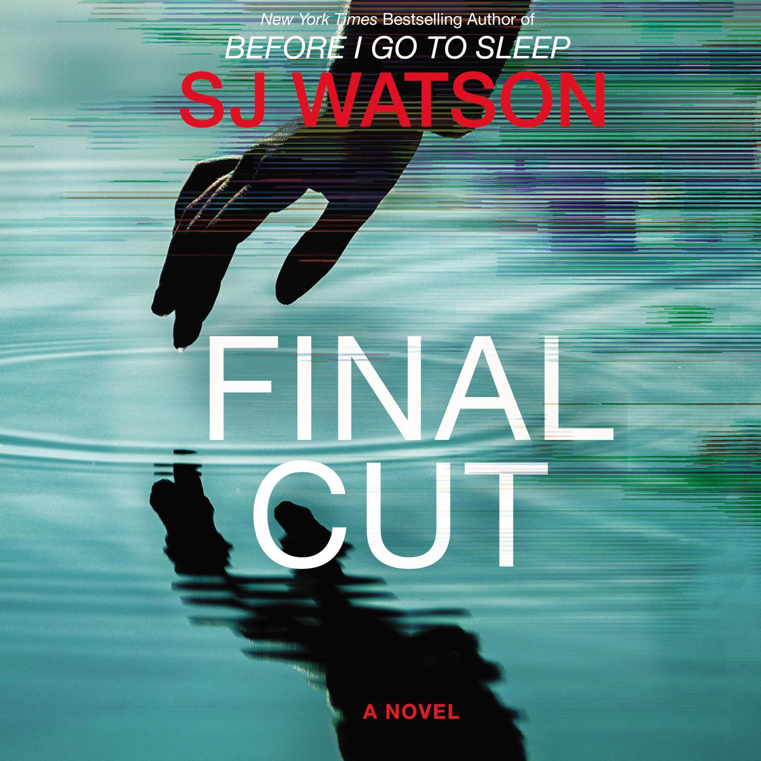 Final Cut: A Novel Audiobook, by S. J. Watson