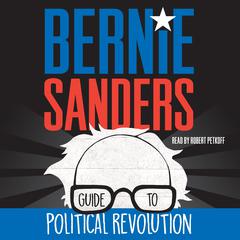 Bernie Sanders Guide to Political Revolution Audiobook, by Bernie Sanders