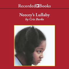 Neeceys Lullaby Audiobook, by Cris Burks