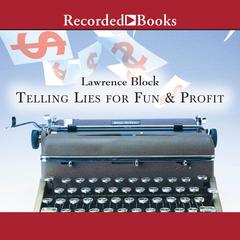 Telling Lies for Fun & Profit: A Manual for Fiction Writers Audiobook, by Lawrence Block