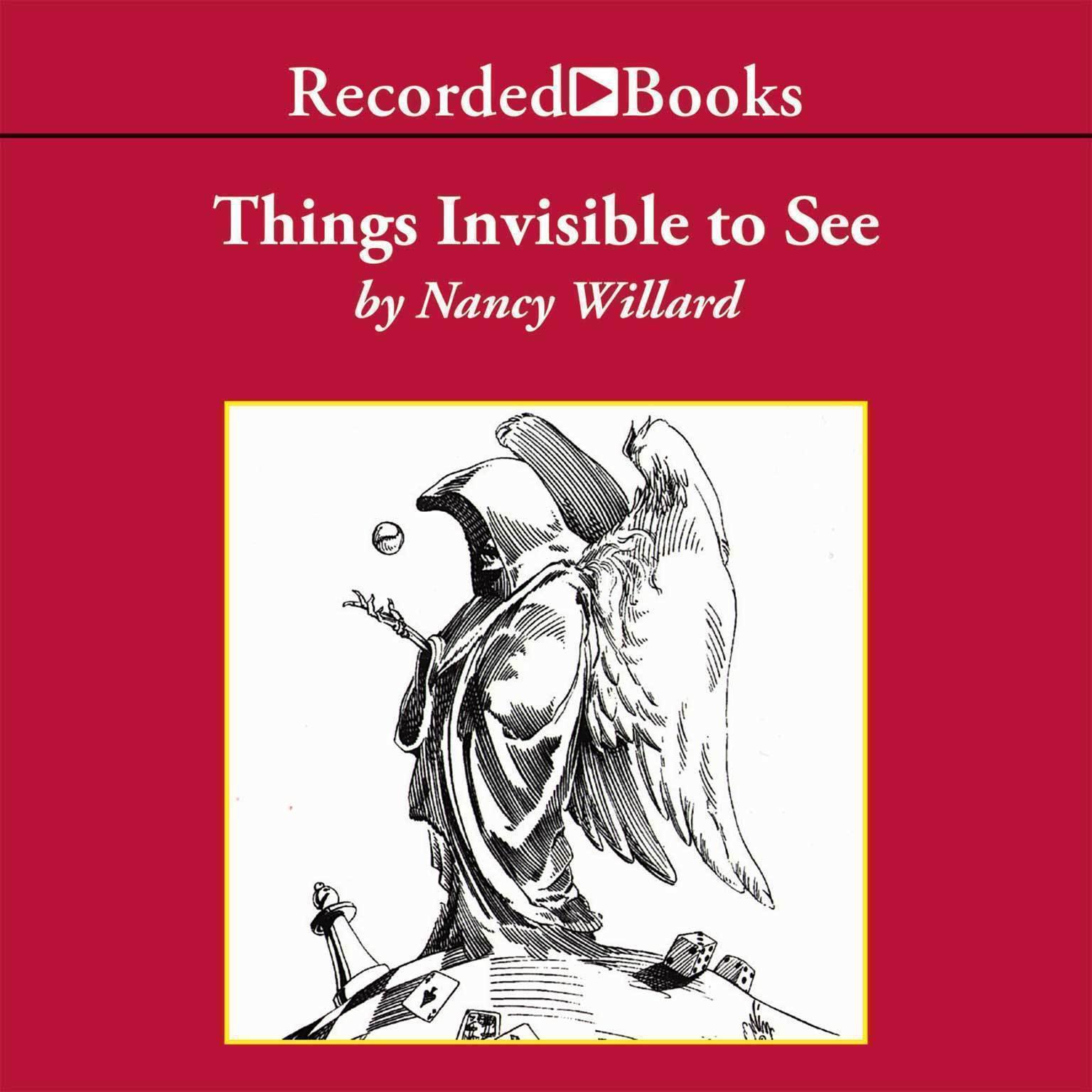 Things Invisible to See Audiobook, by Nancy Willard
