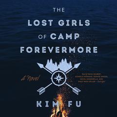 The Lost Girls of Camp Forevermore Audiobook, by Kim Fu
