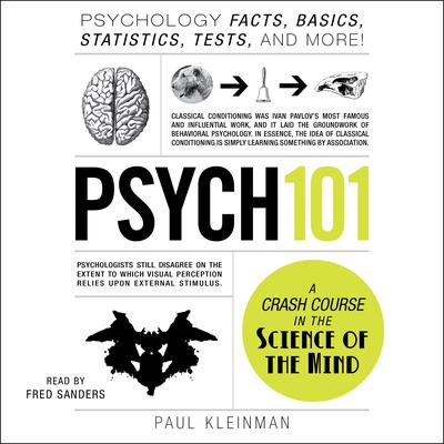 Psych 101: Psychology Facts, Basics, Statistics, Tests, and More! Audiobook, by 
