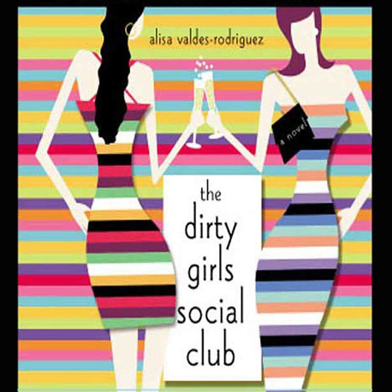 The Dirty Girls Social Club (Abridged): A Novel Audiobook, by Alisa Valdes-Rodríguez