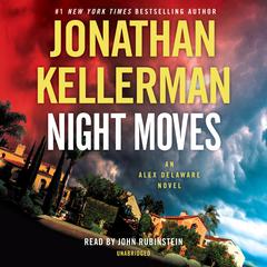 Night Moves: An Alex Delaware Novel Audiobook, by Jonathan Kellerman