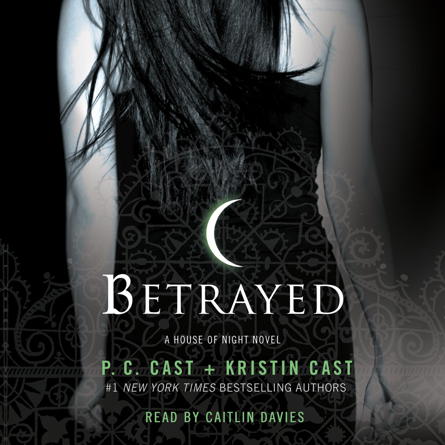 Betrayed: A House of Night Novel Audiobook, by Kristin Cast
