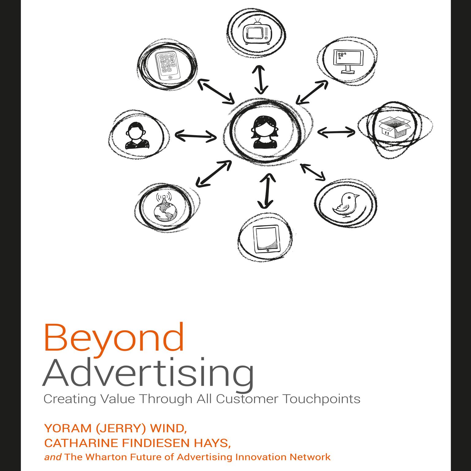 Beyond Advertising: Creating Value Through All Customer Touchpoints Audiobook, by Yoram (Jerry) Wind
