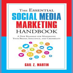 The Essential Social Media Marketing Handbook: A New Roadmap for Maximizing Your Brand, Influence, and Credibility Audiobook, by 