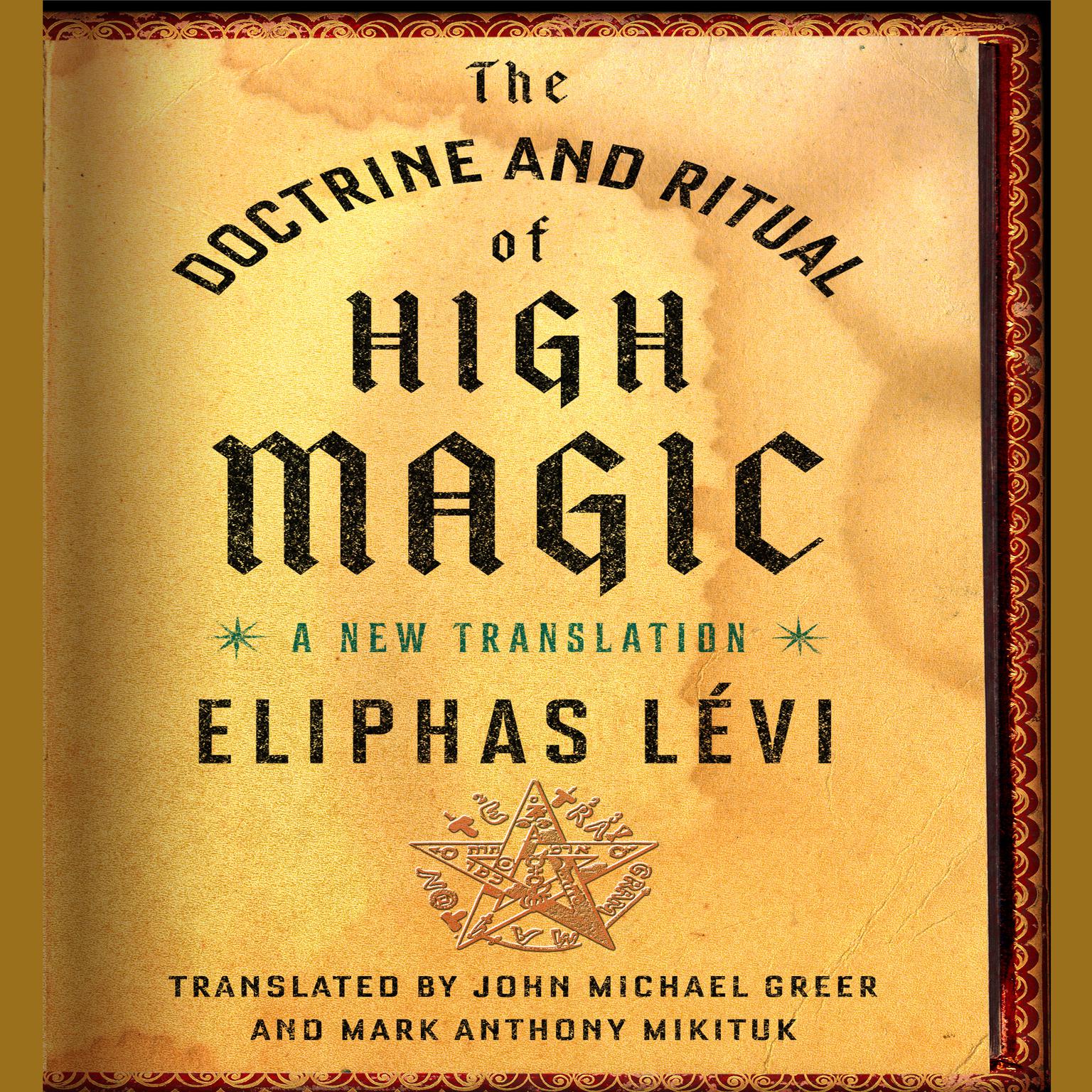 The Doctrine and Ritual High Magic: A New Translation Audiobook, by Eliphas Lévi