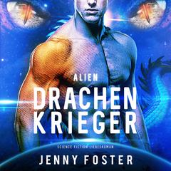 Drachenkrieger (Alien) Audiobook, by Jenny Foster