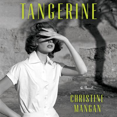 Tangerine Audiobook, by Christine Mangan