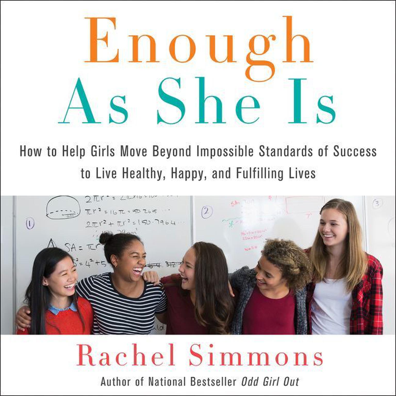 Enough As She Is: How to Help Girls Move Beyond Impossible Standards of Success to Live Healthy, Happy, and Fulfilling Lives Audiobook, by Rachel Simmons