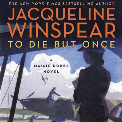 To Die but Once: A Maisie Dobbs Novel Audiobook, by Jacqueline Winspear