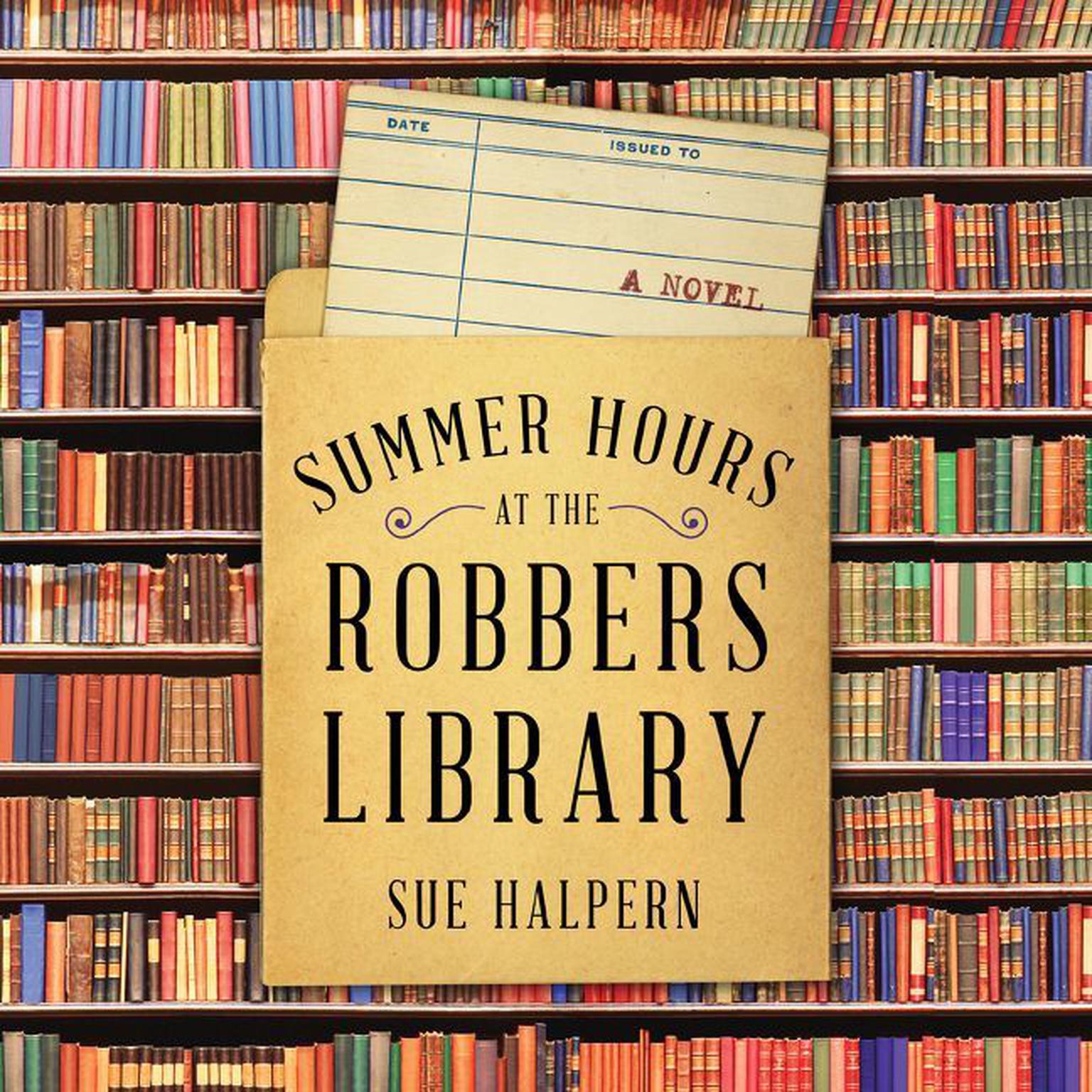 Summer Hours at the Robbers Library: A Novel Audiobook, by Sue Halpern