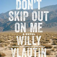 Don't Skip Out on Me: A Novel Audiobook, by Willy Vlautin