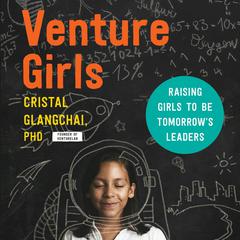 VentureGirls: Raising Girls to Be Tomorrows Leaders Audiobook, by Luz Cristal Sanchez
