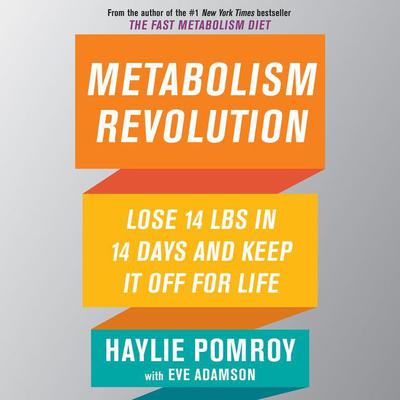 Metabolism Revolution: Lose 14 Pounds in 14 Days and Keep It Off for Life Audiobook, by Haylie Pomroy