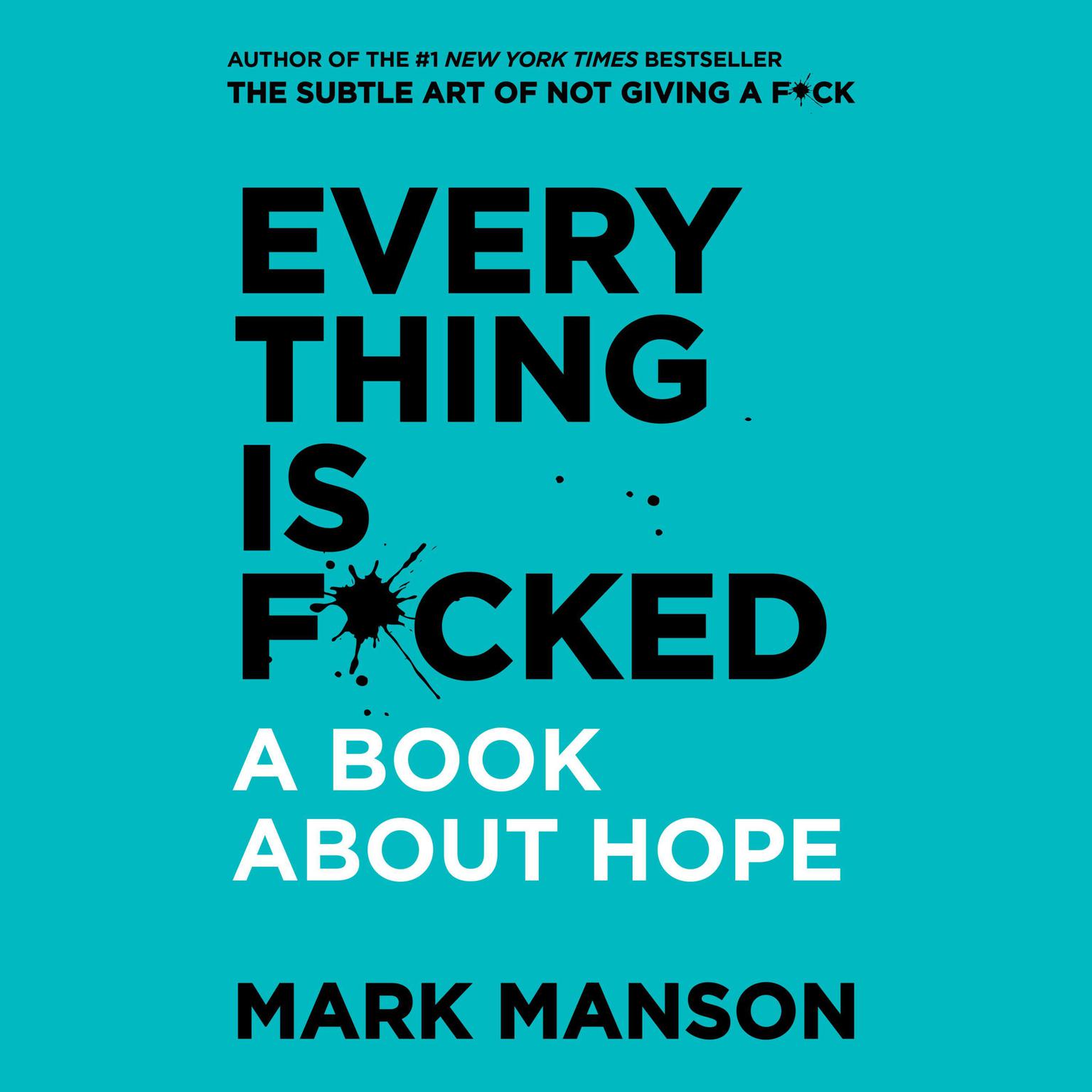 Everything is F*cked: A Book About Hope Audiobook, by Mark Manson