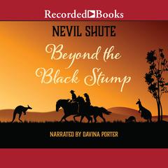 Beyond the Black Stump Audiobook, by Nevil Shute