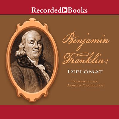 Benjamin Franklin: Diplomat Audiobook, by Benjamin Franklin