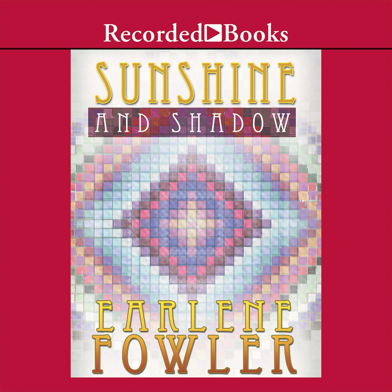 Sunshine and Shadow Audiobook, by Earlene Fowler