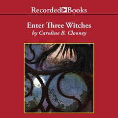 Enter Three Witches Audiobook, by Caroline B. Cooney