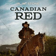 Canadian Red Audiobook, by R. W. Stone