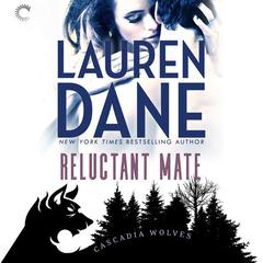 Reluctant Mate Audiobook, by Lauren Dane