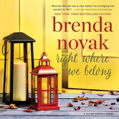 Right Where We Belong: Silver Springs, #4 Audiobook, by Brenda Novak