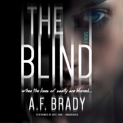The Blind: A Chilling Psychological Suspense Audiobook, by A. F. Brady
