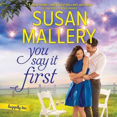 You Say It First Audiobook, by Susan Mallery