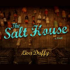 The Salt House: A Novel Audiobook, by Lisa Duffy