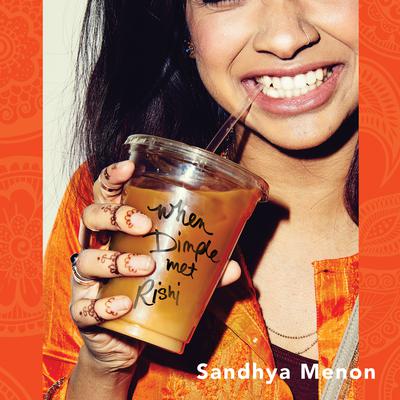 When Dimple Met Rishi Audiobook, by Sandhya Menon