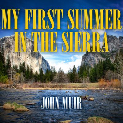 My First Summer in the Sierra Audiobook, by John Muir