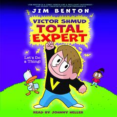 Lets Do a Thing! (Victor Shmud, Total Expert #1) Audiobook, by Jim Benton