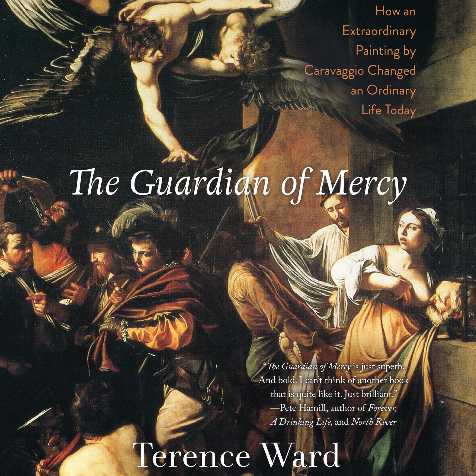 The Guardian of Mercy: How an Extraordinary Painting by Caravaggio Changed an Ordinary Life Today Audiobook, by Terence Ward