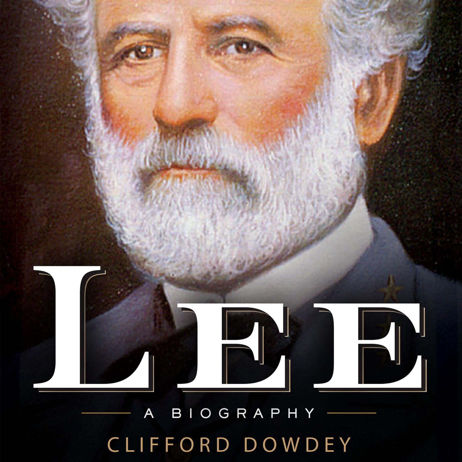Lee: A Biography Audiobook, by Clifford Dowdey